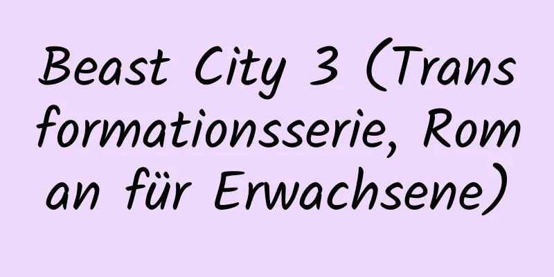 Beast City 3 (Transformationsserie, Roman für Erwachsene)