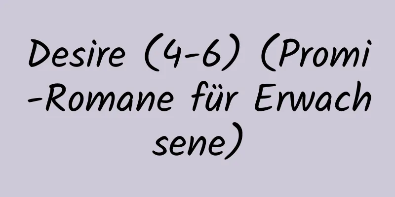 Desire (4-6) (Promi-Romane für Erwachsene)