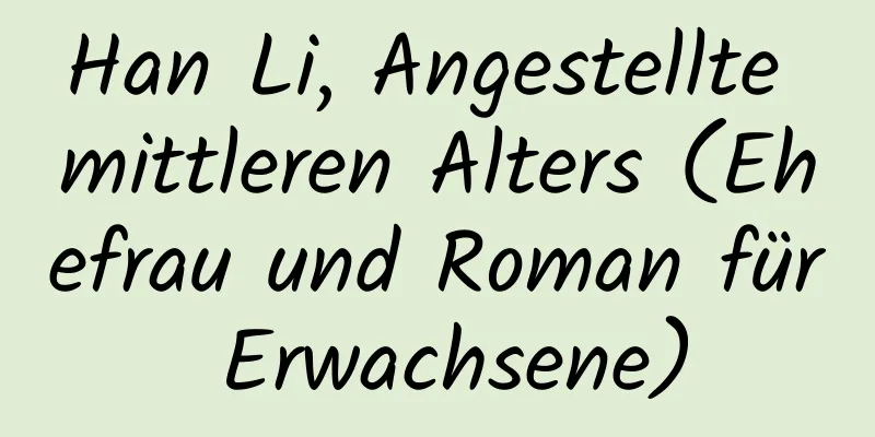 Han Li, Angestellte mittleren Alters (Ehefrau und Roman für Erwachsene)