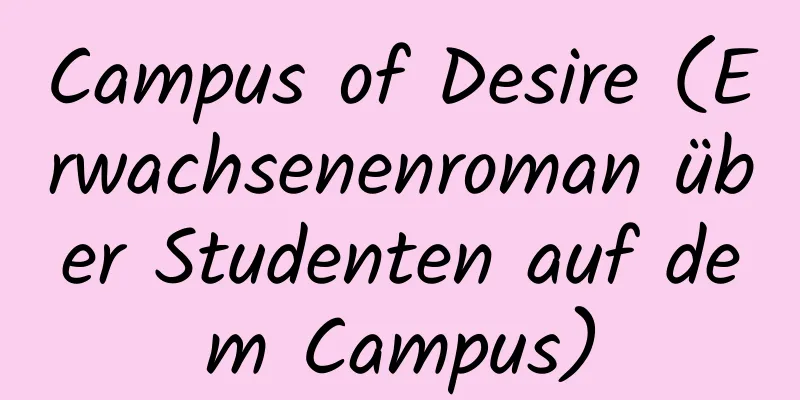 Campus of Desire (Erwachsenenroman über Studenten auf dem Campus)