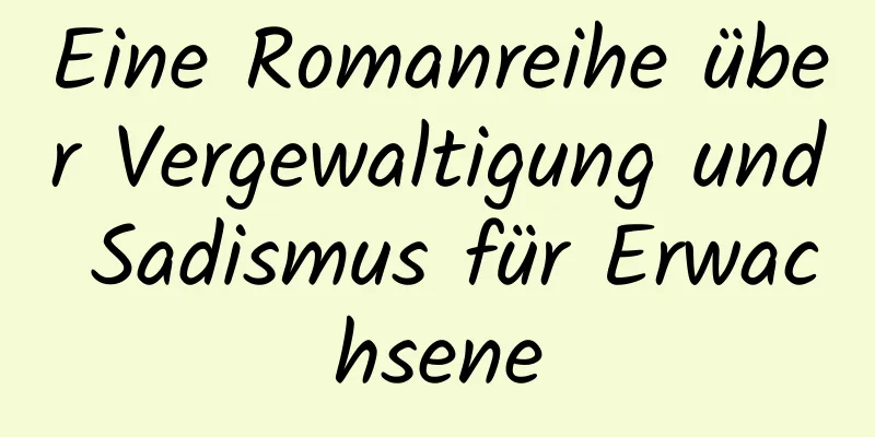 Eine Romanreihe über Vergewaltigung und Sadismus für Erwachsene