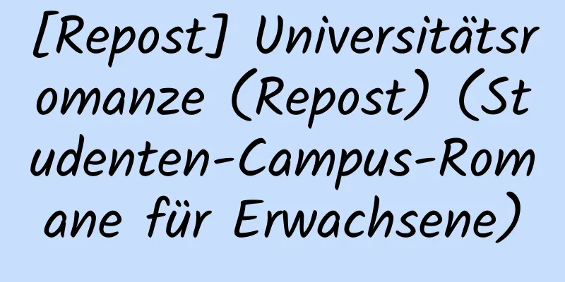 [Repost] Universitätsromanze (Repost) (Studenten-Campus-Romane für Erwachsene)