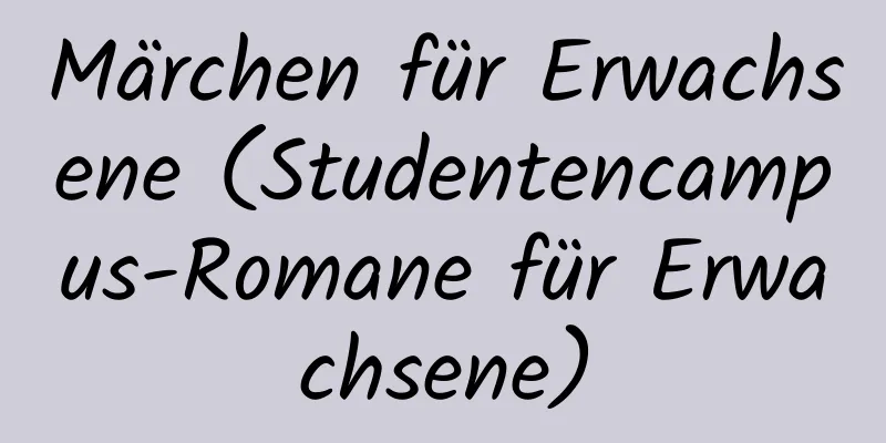 Märchen für Erwachsene (Studentencampus-Romane für Erwachsene)