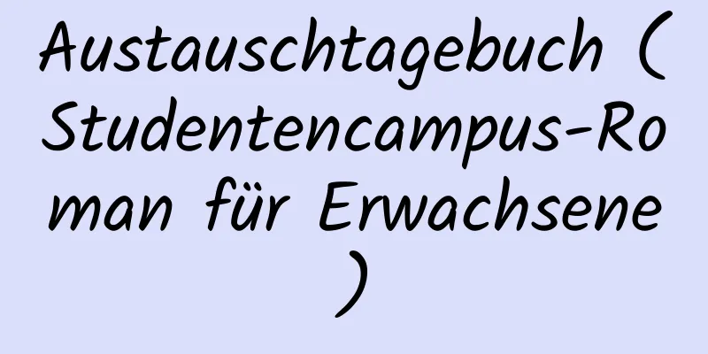 Austauschtagebuch (Studentencampus-Roman für Erwachsene)