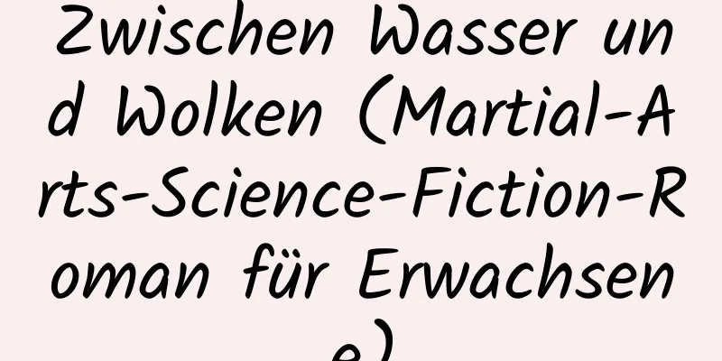 Zwischen Wasser und Wolken (Martial-Arts-Science-Fiction-Roman für Erwachsene)