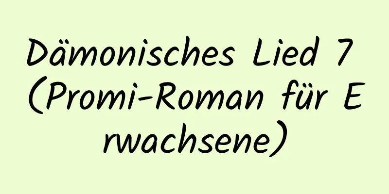 Dämonisches Lied 7 (Promi-Roman für Erwachsene)