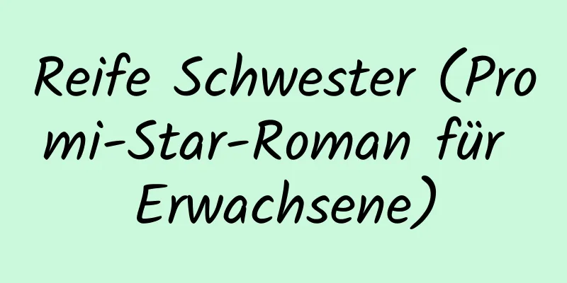 Reife Schwester (Promi-Star-Roman für Erwachsene)