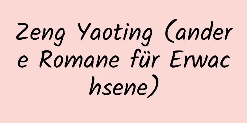 Zeng Yaoting (andere Romane für Erwachsene)