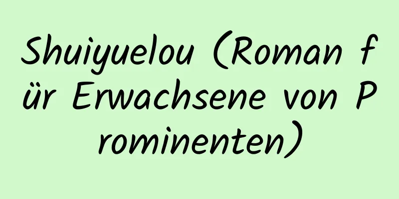 Shuiyuelou (Roman für Erwachsene von Prominenten)