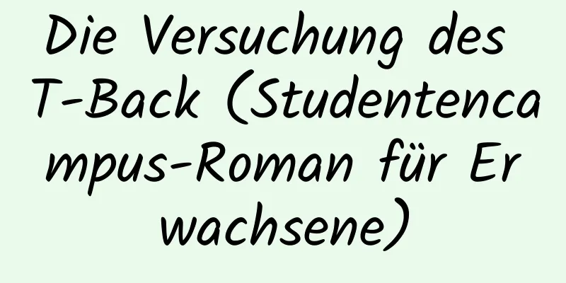 Die Versuchung des T-Back (Studentencampus-Roman für Erwachsene)