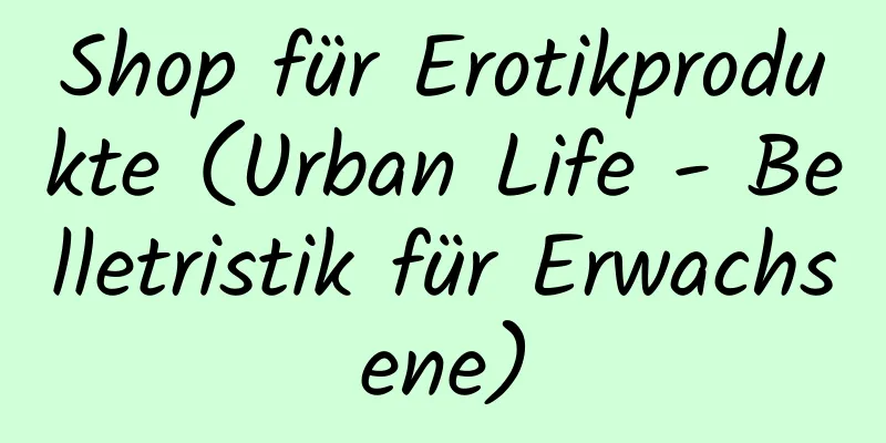 Shop für Erotikprodukte (Urban Life - Belletristik für Erwachsene)