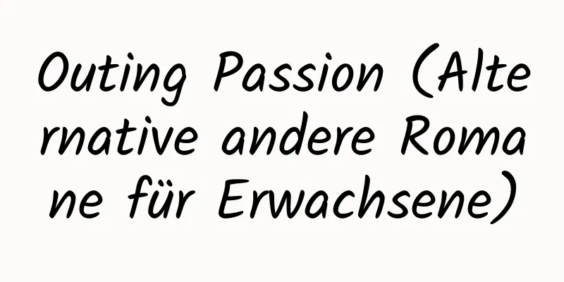 Outing Passion (Alternative andere Romane für Erwachsene)