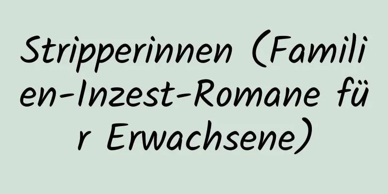 Stripperinnen (Familien-Inzest-Romane für Erwachsene)