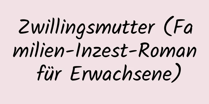 Zwillingsmutter (Familien-Inzest-Roman für Erwachsene)