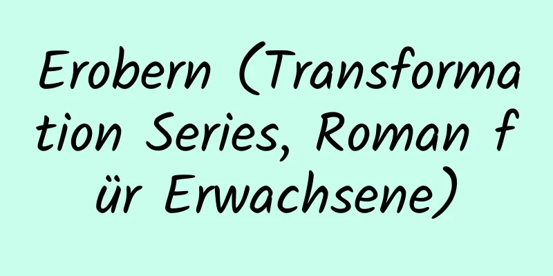 Erobern (Transformation Series, Roman für Erwachsene)