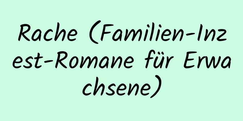 Rache (Familien-Inzest-Romane für Erwachsene)