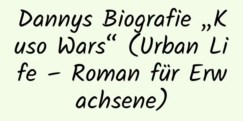 Dannys Biografie „Kuso Wars“ (Urban Life – Roman für Erwachsene)