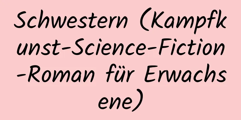 Schwestern (Kampfkunst-Science-Fiction-Roman für Erwachsene)