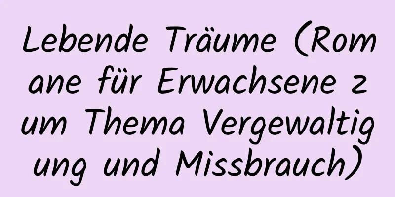 Lebende Träume (Romane für Erwachsene zum Thema Vergewaltigung und Missbrauch)