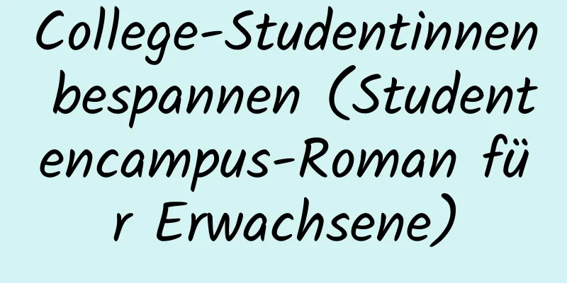 College-Studentinnen bespannen (Studentencampus-Roman für Erwachsene)