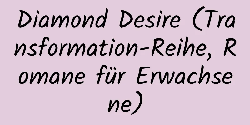 Diamond Desire (Transformation-Reihe, Romane für Erwachsene)