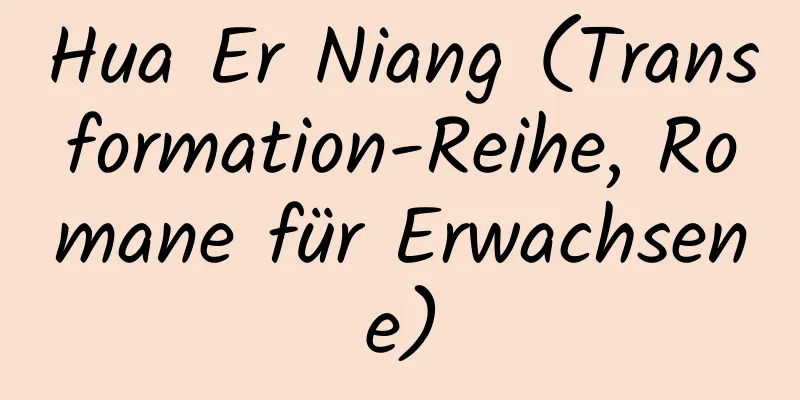 Hua Er Niang (Transformation-Reihe, Romane für Erwachsene)