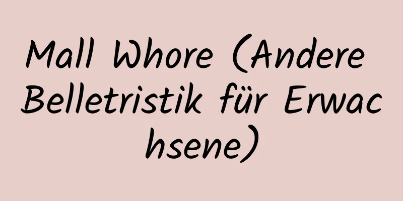 Mall Whore (Andere Belletristik für Erwachsene)