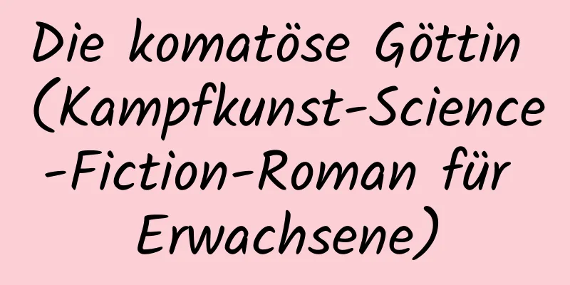 Die komatöse Göttin (Kampfkunst-Science-Fiction-Roman für Erwachsene)