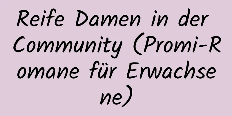 Reife Damen in der Community (Promi-Romane für Erwachsene)