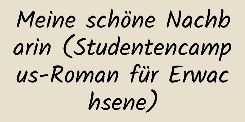 Meine schöne Nachbarin (Studentencampus-Roman für Erwachsene)