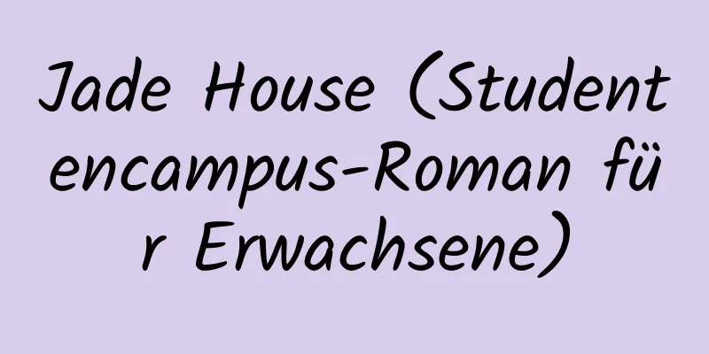 Jade House (Studentencampus-Roman für Erwachsene)