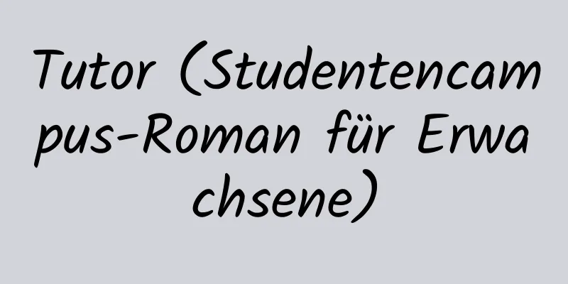 Tutor (Studentencampus-Roman für Erwachsene)