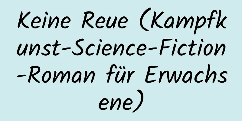 Keine Reue (Kampfkunst-Science-Fiction-Roman für Erwachsene)