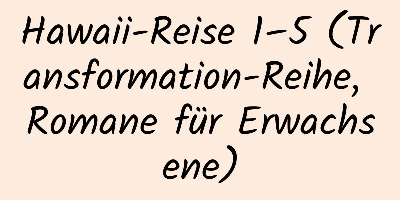 Hawaii-Reise 1–5 (Transformation-Reihe, Romane für Erwachsene)