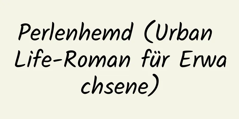 Perlenhemd (Urban Life-Roman für Erwachsene)