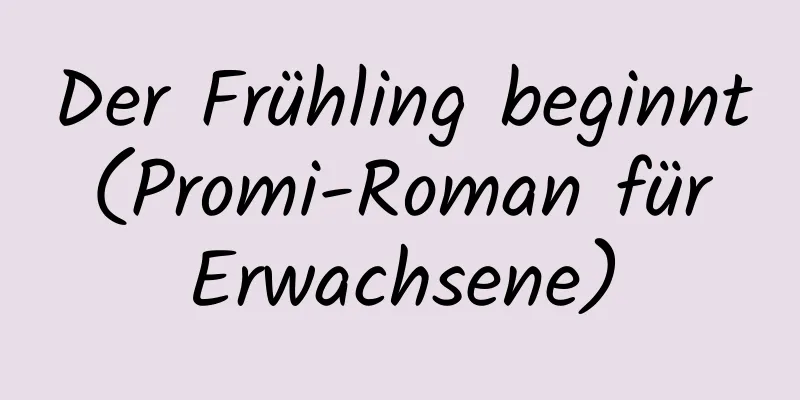 Der Frühling beginnt (Promi-Roman für Erwachsene)