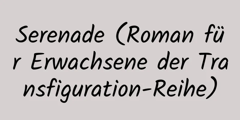 Serenade (Roman für Erwachsene der Transfiguration-Reihe)