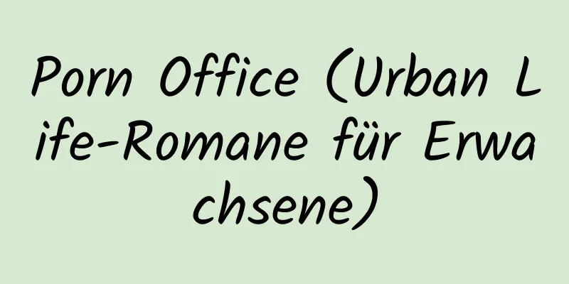 Porn Office (Urban Life-Romane für Erwachsene)