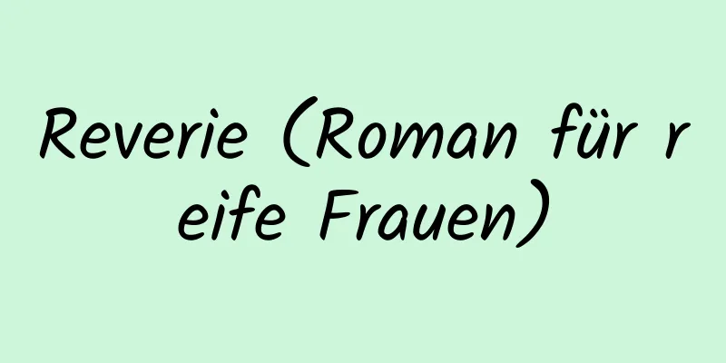 Reverie (Roman für reife Frauen)