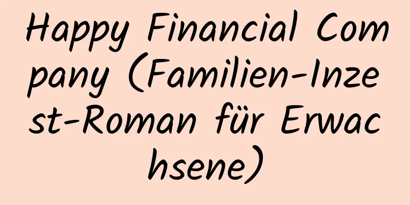 Happy Financial Company (Familien-Inzest-Roman für Erwachsene)