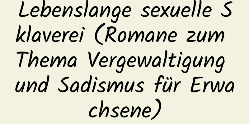 Lebenslange sexuelle Sklaverei (Romane zum Thema Vergewaltigung und Sadismus für Erwachsene)