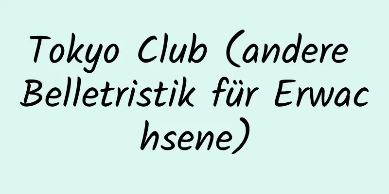 Tokyo Club (andere Belletristik für Erwachsene)