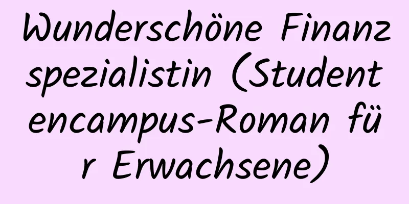 Wunderschöne Finanzspezialistin (Studentencampus-Roman für Erwachsene)