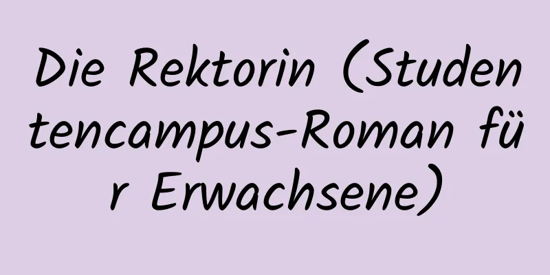 Die Rektorin (Studentencampus-Roman für Erwachsene)