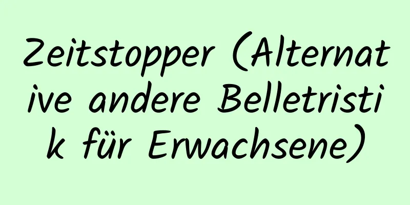 Zeitstopper (Alternative andere Belletristik für Erwachsene)