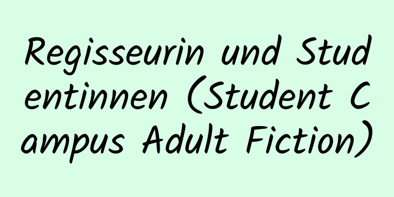 Regisseurin und Studentinnen (Student Campus Adult Fiction)