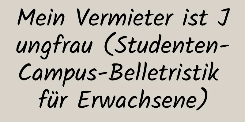 Mein Vermieter ist Jungfrau (Studenten-Campus-Belletristik für Erwachsene)