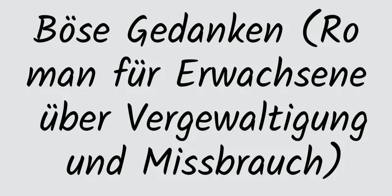 Böse Gedanken (Roman für Erwachsene über Vergewaltigung und Missbrauch)