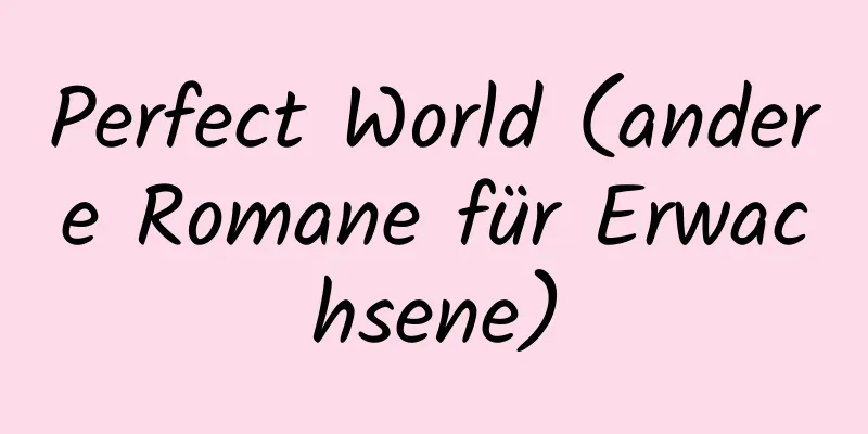 Perfect World (andere Romane für Erwachsene)