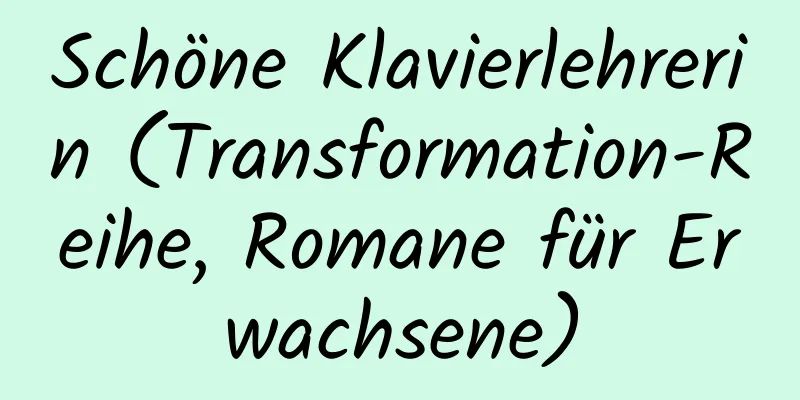 Schöne Klavierlehrerin (Transformation-Reihe, Romane für Erwachsene)